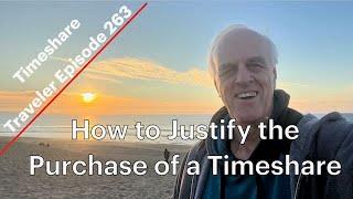 How to Justify the Purchase of a Timeshare... Timeshare Traveler Episode 263