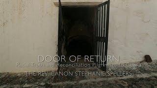 Door of Return: Racial Truth & Reconciliation Pilgrimage to Ghana - The Rev. Cn. Stephanie Spellers