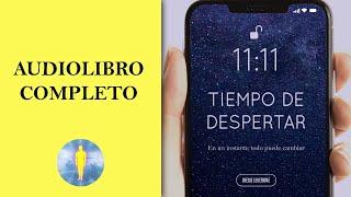 11:11 TIEMPO DE DESPERTAR | En Un Instante Todo Puede Cambiar | Audiolibro Completo - Diego Leverone