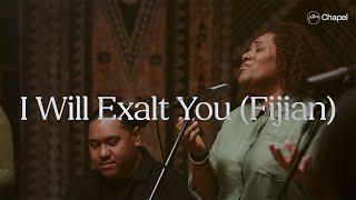 I Will Exalt You (Fijian) | Hillsong Chapel