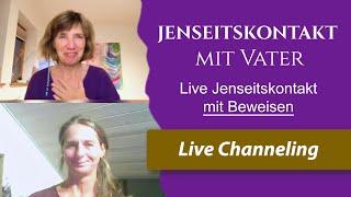 JENSEITSKONTAKT mit BEWEISEN: Live Jenseitskontakt mit Vater (Beweise Channeln)