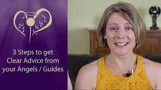 3 Steps to Get Clear Advice from your Angels / Guides