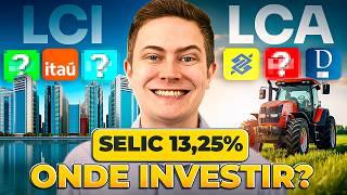 MELHORES LCIs e LCAs PARA INVESTIR COM SELIC EM 13,25% | (Alta rentabilidade sem Imposto de Renda)