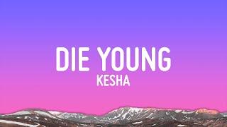 Kesha - Die Young (Lyrics)