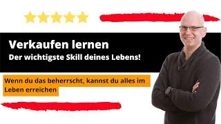 Verkaufen lernen – Der wichtigste Skill in deinem Leben