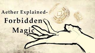 Aether Explained- Forbidden Magic, Final Fantasy 14