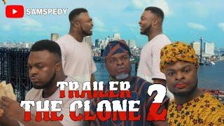 THE CLONE PART 2| TRAILER | SAMAPEDY STUDIO