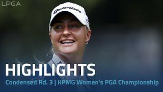 Condensed Rd. 3 | 2024 KPMG Women's PGA Championship