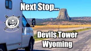 Next Stop...Devils Tower, Wyoming