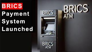 BRICS Intra-bank Payment System Launched: What next?