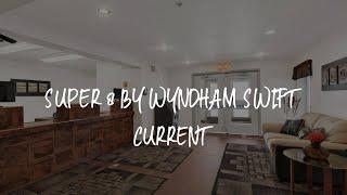 Super 8 by Wyndham Swift Current Review - Swift Current , Canada