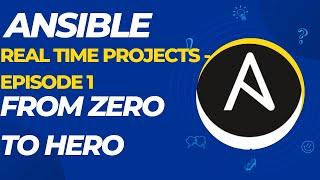 Ansible Series -Episode 1 || From Zero to Hero: Ansible for Real Time Projects || Devops Bootcamp