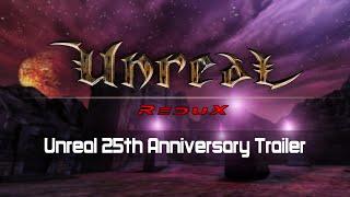 Unreal Redux, Unreal 25th Anniversary Trailer