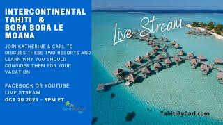 Intercontinental Tahiti and Intercontinental Bora Bora Le Moana Resort Reviews