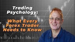 Trading Psychology: What Every Forex Trader Needs to Know