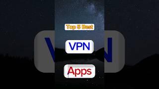 ##Top 5 Best VPN Apps for Android #vpn #apps #ar_tnm #tach #shorts #topbest #newapps