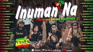 Inuman Na, Rivers of Babylon..| Tropa Vibes Reggae Mix 2024BEST REGGAE MIX Reggae Music Tropavibes