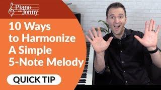 10 Ways You Can Harmonize A Simple 5 Note Melody! Piano Quick Tip by Jonny May