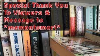 Special Thank You to Viewers; and a Message to “mementomori”