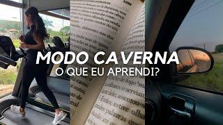 MODO CAVERNA: 8 meses depois - O que mudou?