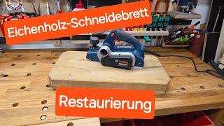 Eichenholz Schneidebrett - Restaurierung