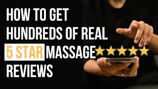 How To Get Hundreds Of Real 5 Star Massage Reviews