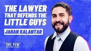 The Lawyer That Defends The 'Little Guys' With Jahan Kalantar