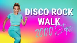 Disco Rock | 2000 Step Walk | Walking Workout | Burn Calories and Boost Your Step Count