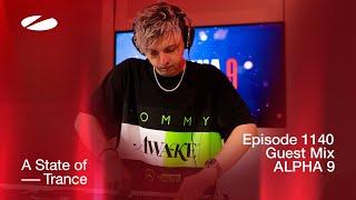 ALPHA 9 - A State Of Trance Episode 1140 Guest Mix