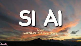 Si Ai - Tayna (Lyrics )  Marshmello & Ukay Remix