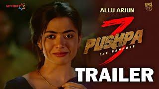 Pushpa 3 -The Rampage | Official Trailer | Allu Arjun | Sukumar | Rashmika | Fahadh New Updates