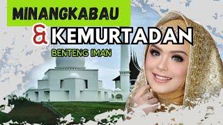 MINANGKABAU MELAWAN KE MURT4DAN - BENTENG IMAN ORANG MINANG