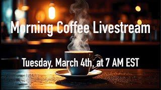 March Coffee Livestream!