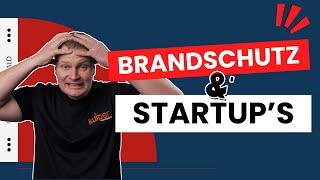 Brandschutz und Startups #Brandschutzdozenten