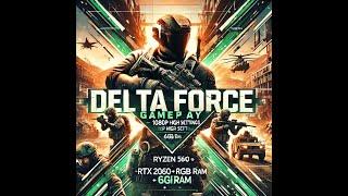 Delta Force Gameplay | 1080P High Settings | Ryzen 5600 + RTX 2060 6GB + 32GB RAM" Part 1