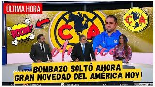 ¡BOMBAZO AHORA! ¡FICHAJES Y SALIDAS DEL AMÉRICA HOY! NOTICIAS CLUB AMÉRICA