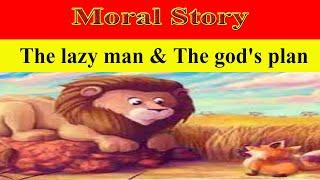 Short Story in English - The lazy man & The god's plan | Moral Story for English.