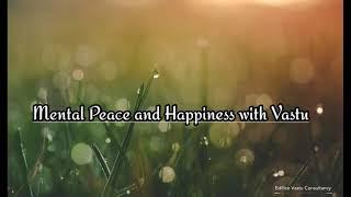 Mental Peace and Happiness with Vastu by Edifice Vastu Consultancy