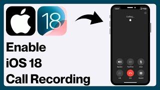 How To Use iOS 18 Call Recording Feature on iPhone | iOS 18 Call Recording