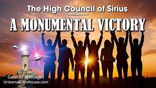 A MONUMENTAL VICTORY~ The High Council of Sirius