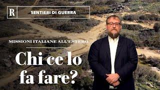 Missioni militari italiane all'estero: chi ce lo fa fare?