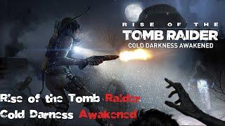 Rise of the Tomb Raider: Cold Darkness Awakened Gameplay Walkthrough Full