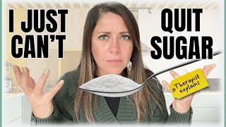  Why You Keep Failing to Quit Sugar (Therapist Explains)