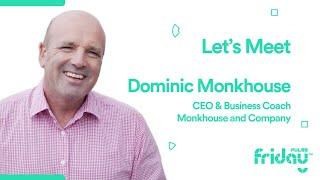 Client testimonial from Dominic Monkhouse, CEO & Business Coach, Monkhouse and Company