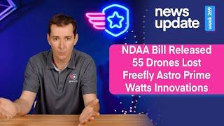 Drone News: Senate Bill Release, 55 Drones Lost, Freefly Astro Prime, & Watts Innovations Shuts Down