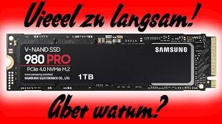 Samsung 980 Pro ist vieeel zu langsam!