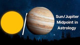 Interpreting Each Midpoint in Astrology I Sun /Jupiter