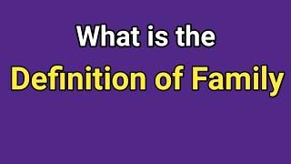 What is the Definition of Family || best definition of family