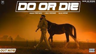 Do Or Die (Official Video)| The Nav | Apar | Sikhar | Silver Age Records | Latest Punjabi Songs 2023