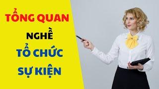 #3 – TỔNG QUAN NGHỀ TỔ CHỨC SỰ KIỆN (Tìm hiểu thế giới nghề nghiệp)